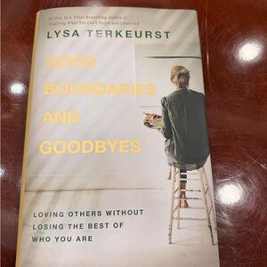 Good Boundaries and Goodbyes by Lysa TerKeurst